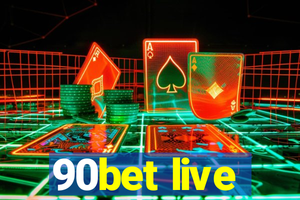 90bet live